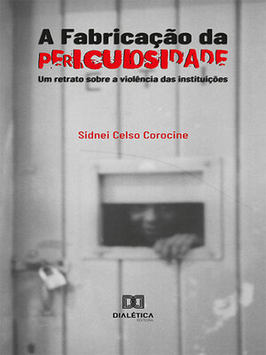 cover image of A Fabricação da Periculosidade